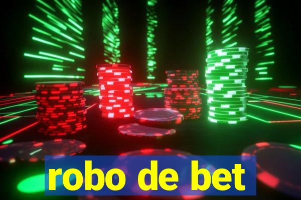 robo de bet